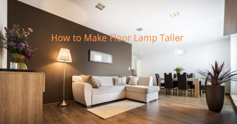 How to Raise a Floor Lamp